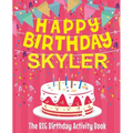 Happy Birthday Skyler - The Big Birthday Activity Book: (Personalized Children's Activity Book)