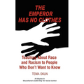 The Emperor Has No Clothes: Teaching about Race and Racism to People Who Don't Want to Know