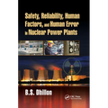 Safety, Reliability, Human Factors, and Human Error in Nuclear Power Plants