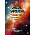 Human Stellar Voyagers: Preparing Homo Sapiens to Survive Apocalypse And Colonize The Universe