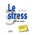 Le stress: Un ami caché
