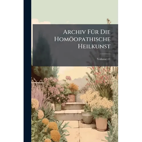 Archiv FÃ1/4r Die Homöopathische Heilkunst