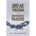 Breakthrough For Unanswered Prayers