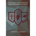Reframing Your Ministry: Biblical and Theological Foundations for Self-Care