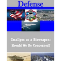 Smallpox as a Bioweapon: Should We Be Concerned?