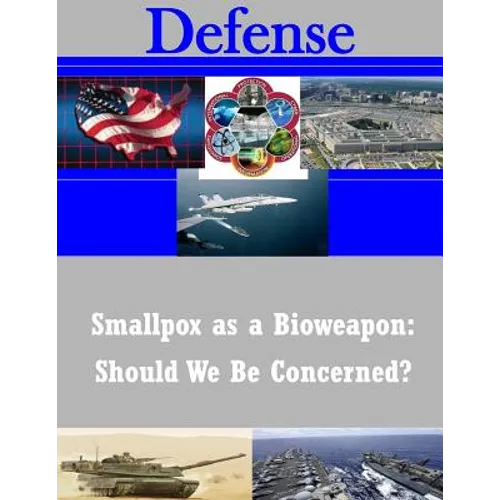 Smallpox as a Bioweapon: Should We Be Concerned?