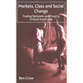 Markets, Class and Social Change: Trading Networks and Poverty in Rural South Asia