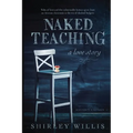 Naked Teaching: A Love story