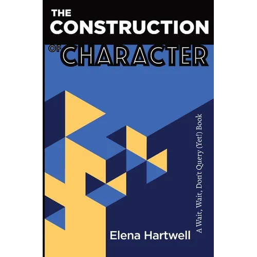 The Construction of Character: A Wait, Wait, Don't Query (Yet!) Book