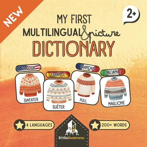 My First Multilingual and Picture Dictionary - English, Spanish, French and Italian!: 200+ words with fun illustrations to learn easily!
