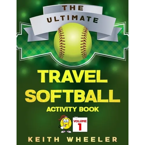 Travel Softball Activity Book: Road Trip Activities and Travel Games For Kids On The Go