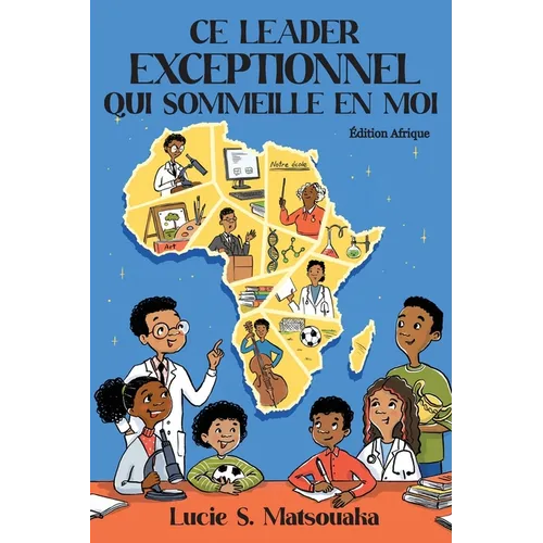 Ce Leader Exceptionnel Qui Sommeille En Moi: Édition Afrique