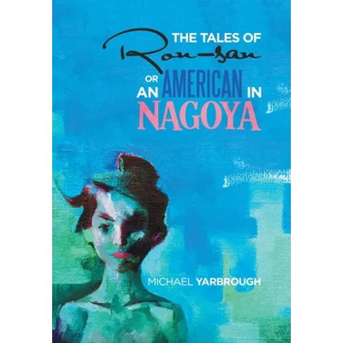 The Tales of Ron-San or an American in Nagoya