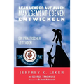 Lean Leader auf allen Management-Ebenen entwickeln: Ein praktischer Leitfaden
