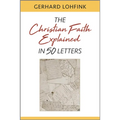 Christian Faith Explained in 50 Letters