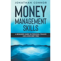 Money Management Skills: A Beginners Guide On Personal Finance And Living Debt Free