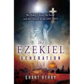 The Ezekiel Generation: The Father's Heart for Israel and the Church in the Last Days