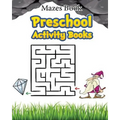 Mazes Book Preschool Activity Book: Mazes For Kids Learning