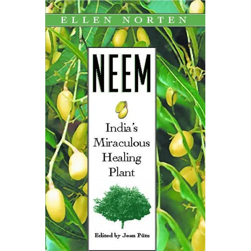 Neem: India's Miraculous Healing Plant