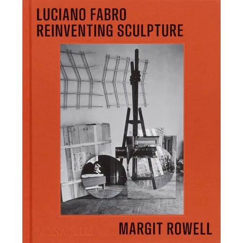Luciano Fabro: Reinventing Sculpture