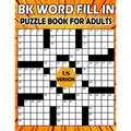 BK Word fill in puzzle book for adults: fill ins puzzle book for adults & seniors - Puzzle from (BK Bouchama)