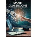 Smart Classrooms: How Al is Revolutionizing Education