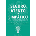 Seguro, Atento y Simpático: Cómo utilizar los medios sociales para impresionar a universidades y a futuros empleadores