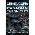 Crimeucopia presents Canadian Chronicles