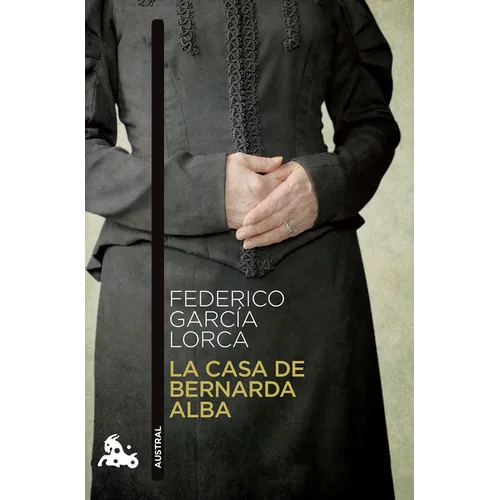 La Casa de Bernarda Alba (Obra de Teatro) / The House of Bernarda Alba (a Play)