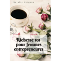 Richesse 101 pour femmes entrepreneures