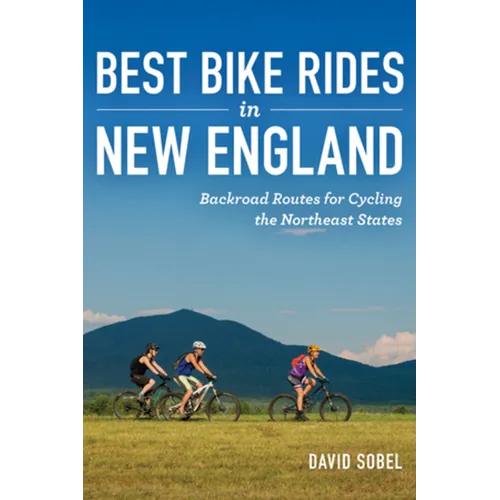 Best Bike Rides in New England: Backroad Routes for Cycling the Northeast States
