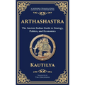 Arthashastra: The Ancient Indian Guide to Strategy, Politics, and Economics (Deluxe Hardbound Edition)