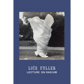 Loïe Fuller: Lecture on Radium