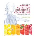 Applied Nutrition Coaching and Counseling: Theory to Practice
