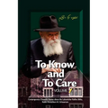To Know and To Care: Anthology of Chassidic Stories about the Lubavitcher Rebbe Rabbi Menachem M. Schneerson