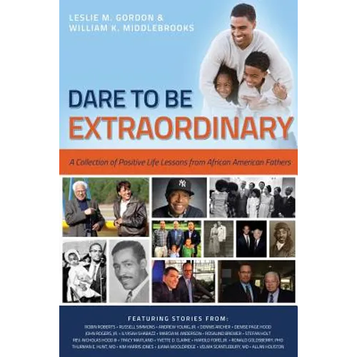 Dare To Be Extraordinary - A Collection of Positive Life Lessons from African American Fathers