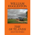 William Eggleston: The Outlands: Selected Works
