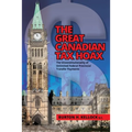 The Great Canadian Tax Hoax: The Unconstitutionality of Unlimited Federal Provincial Transfer Payments