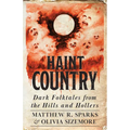 Haint Country: Dark Folktales from the Hills and Hollers