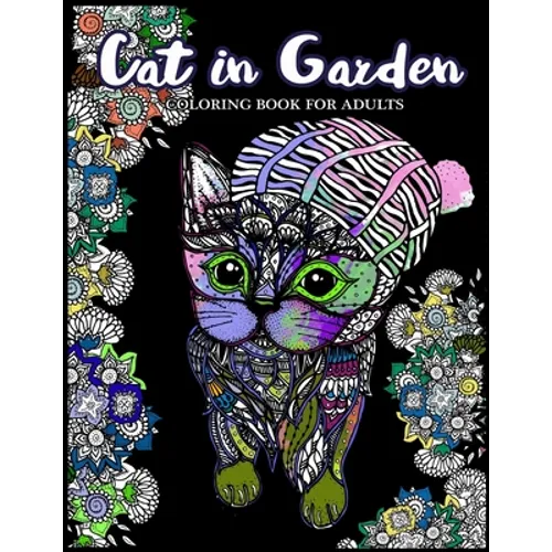 Cat in Garden Coloring Book For Adults: Cats with their hats and Floral in the Garden Theme