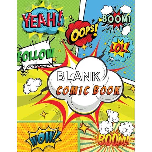Blank Comic Book: Draw Your Own Comics, 120 Pages of Fun and Unique Templates, A Large 8.5" x 11" Notebook and Sketchbook for Kids and Adults to Unlea