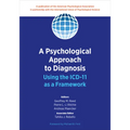 A Psychological Approach to Diagnosis: Using the ICD-11 as a Framework