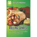 Rolling Sunrise: A Burrito and Chorizo Cookbook Unveiling the Essence of Mexican Cuisine with 50 Scrumptious Recipes Including Chimicha