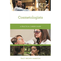 Cosmetologists: A Practical Career Guide