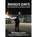 Manus Days: The Untold Story of Manus Island