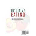 Intuitive Eating: 12 Principles For Healthy Mindful Eating Habits: A Revolutionary Non-Diet Workbook Program To Unlock Your Mind And Stop Emotional an