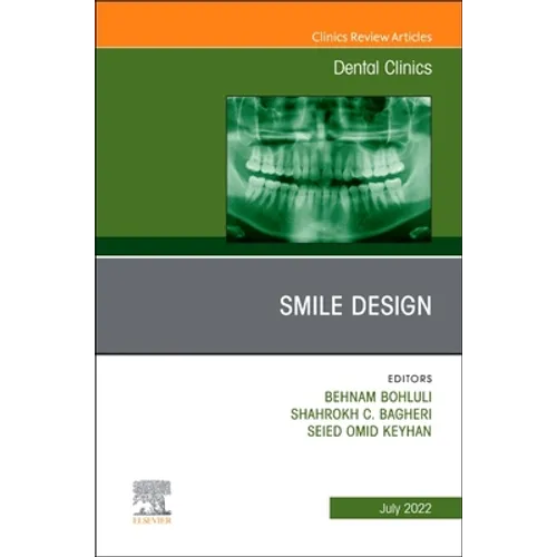 New Horizons in Smile Design, an Issue of Dental Clinics of North America: Volume 66-3