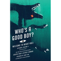 Who's a Good Boy?: Welcome to Night Vale Episodes, Vol. 4