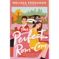 The Perfect Rom-Com: A Charming, Feel-Good, Sweet Romance Novel from the Bestselling Author of Meet Me in the Margins