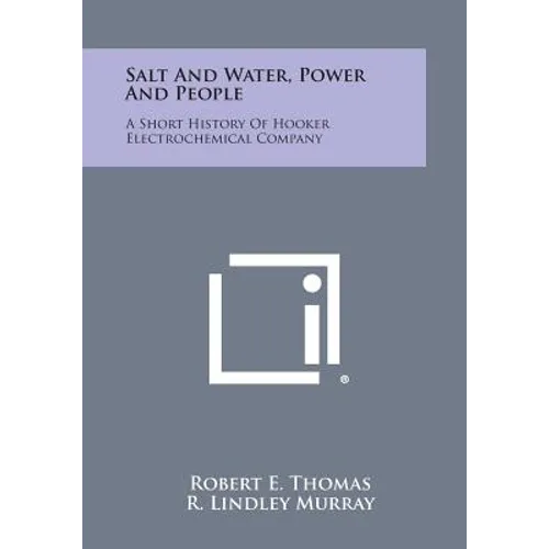 Salt and Water, Power and People: A Short History of Hooker Electrochemical Company